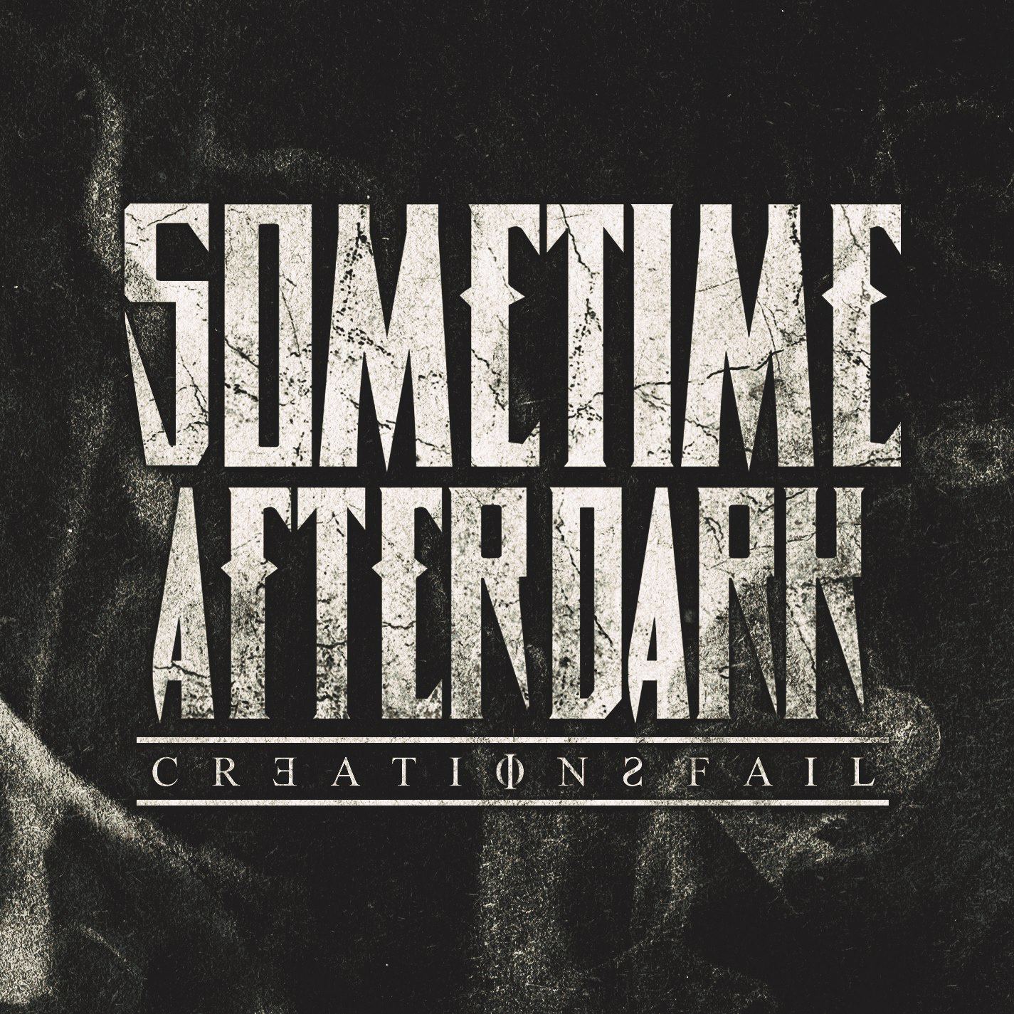 Sometime After Dark - Creations Fail [EP] (2013)